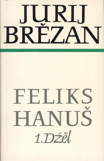 Brězan 4, Feliks Hanuš, 1. dźěl - Zhromadźene spisy 