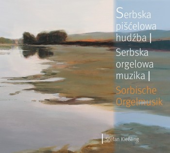 CD Serbska pišćelowa hudźba • Serbska orgelowa muzika • Sorbische Orgelmusik