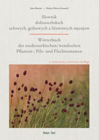Wörterbuch der niedersorbischen/wendischen Pflanzen-, Pilz- und Flechtennamen/Słownik dolnoserbskich zelowych, gribowych a lišawowych mjenjow