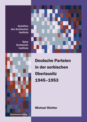 Deutsche Parteien in der sorbischen Oberlausitz 1945–1953