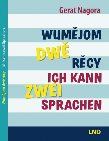 Wumějom dwě rěcy  •  Ich kann zwei Sprachen