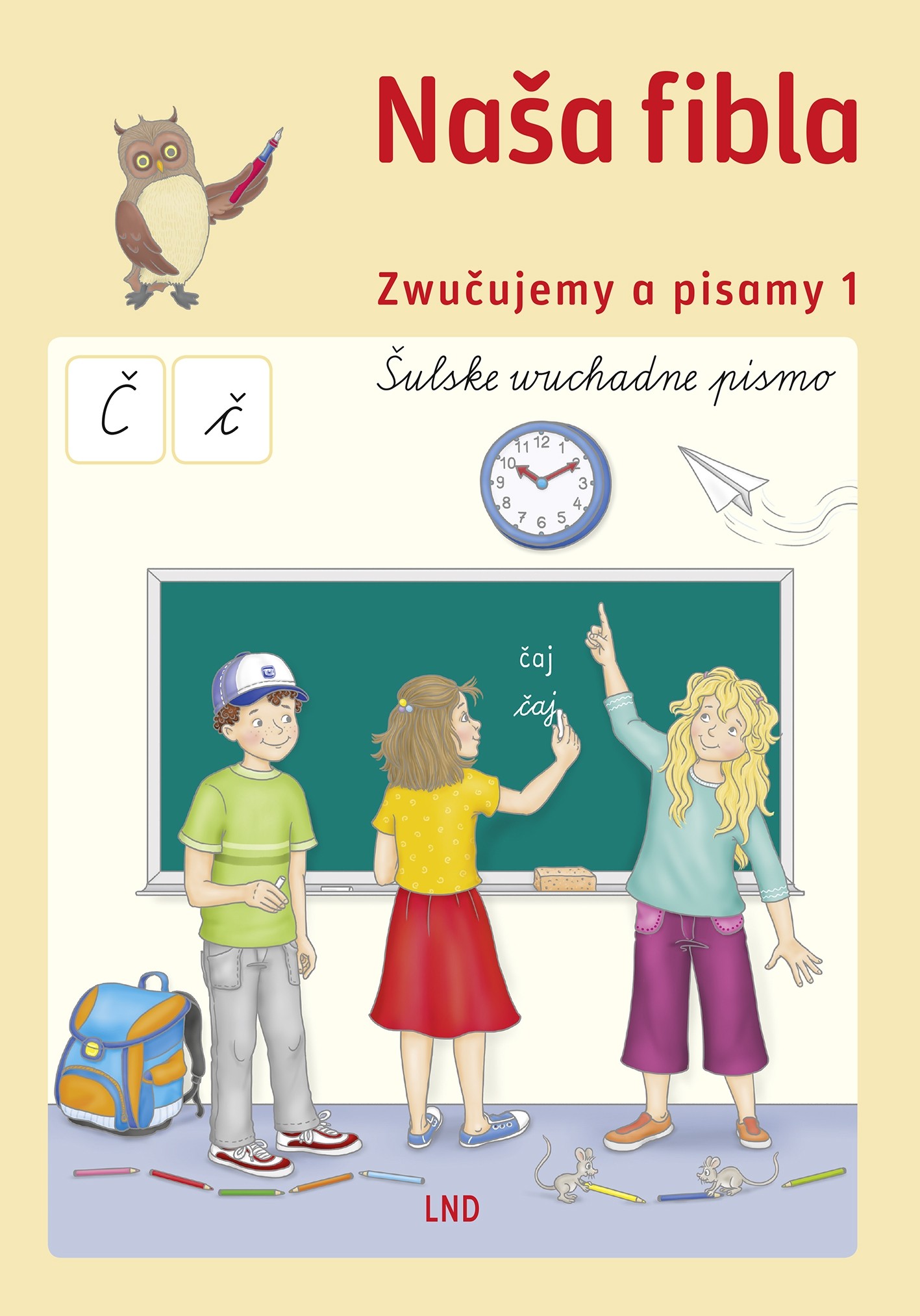 Naša fibla • Zwučujemy a pisamy 1 • Šulske wuchadne pismo