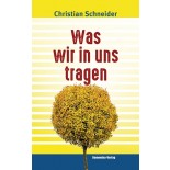 Was wir in uns tragen  • E-Book