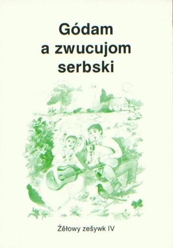 Gódam a zwucujom serbski IV - źěłowy zešywk