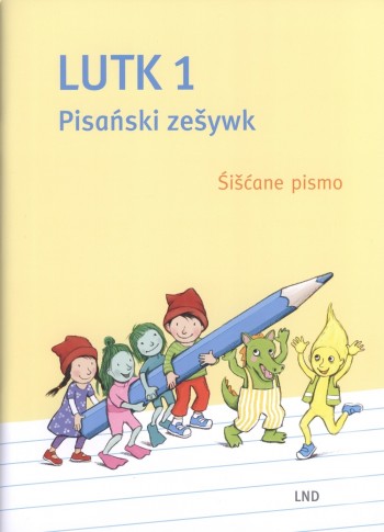 Lutk 1 • Pisański zešywk. Śišćane pismo