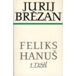 Brězan 4, Feliks Hanuš, 1. dźěl - Zhromadźene spisy