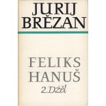 Brězan 5, Feliks Hanuš, 2. dźěl - Zhromadźene spisy