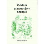 Gódam a zwucujom serbski IV - źěłowy zešywk