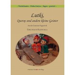 Lutki, Querxe und andere kleine Geister 