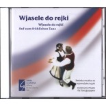 CD  Wjasele do rejki / Wjesele do rejki / Auf zum fröhlichen Tanz 			