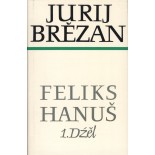 Brězan 4, Feliks Hanuš, 1. dźěl - Zhromadźene spisy 