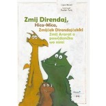 Zmij Direndaj, Hica-Mica, Zmijček Direndajček, Zmij Ararat a powědančko wo nimi