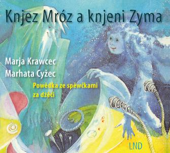 „Knjez Mróz a knjeni Zyma“ (Herr Frost und Frau Winter) erneut erschienen „Knjez Mróz a knjeni Zyma“ (Herr Frost und Frau Winter) erneut erschienen