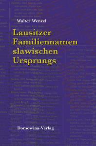 „Lausitzer Familiennamen slawischen Ursprungs“ wieder lieferbar „Lausitzer Familiennamen slawischen Ursprungs“ wieder lieferbar