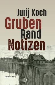 Die letzten Jahre eines Lausitzer Dorfes ꟷ Tagebuch von Jurij Koch erschienen