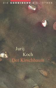 »Der Kirschbaum« von Jurij Koch als E-Book erschienen »Der Kirschbaum« von Jurij Koch als E-Book erschienen