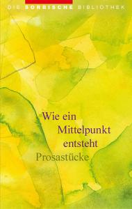 Sorbische Literatur in deutscher Sprache – Prosastücke aus den Jahren nach 1990 erschienen